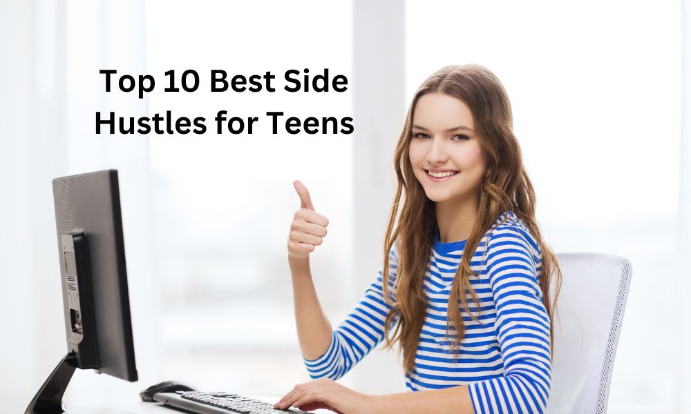 Best Side Hustles for Teens